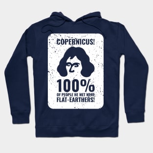 Copernicus vs. Flat-Earthers 4 Hoodie